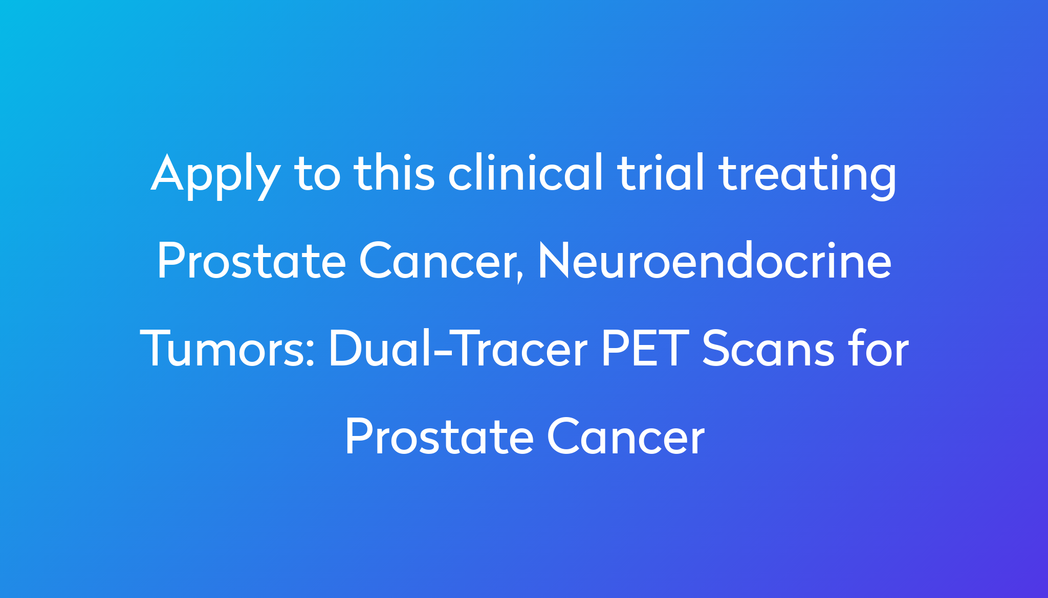 Dual Tracer Pet Scans For Prostate Cancer Clinical Trial 2024 Power